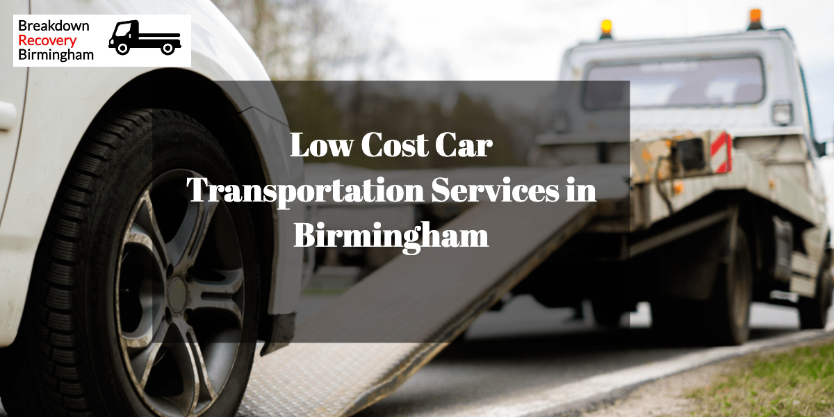 Low Cost Car Transportation Services in Birmingham