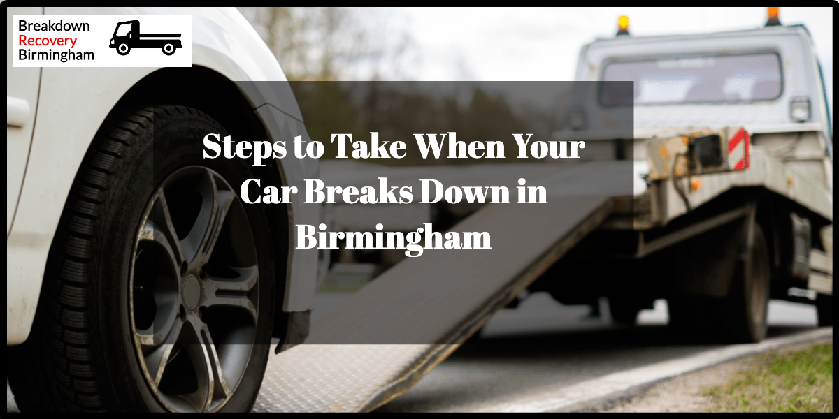Steps to Take When Your Car Breaks Down in Birmingham