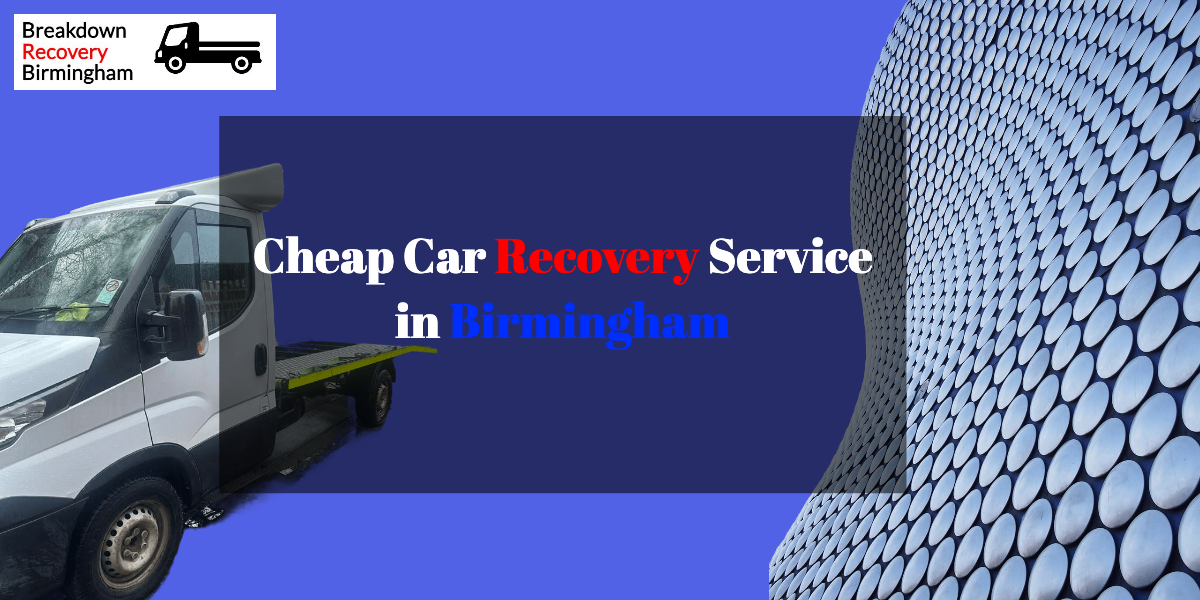 Cheap Car Recovery Service in Birmingham